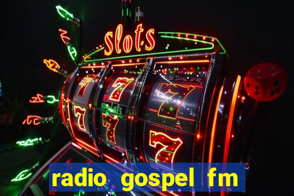 radio gospel fm salvador bahia